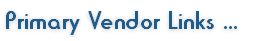 Primary Vendor Links ...