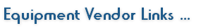 Equipment Vendor Links ...