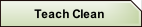 Teach Clean.