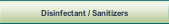 Disinfectant / Sanitizers.